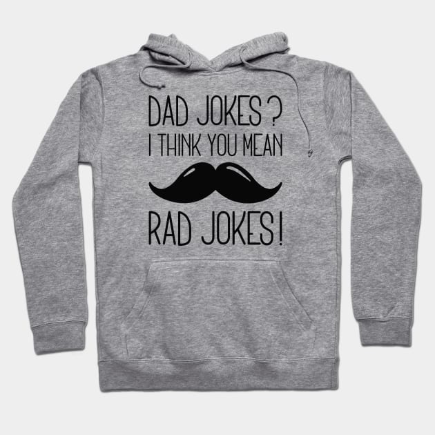 Dad Jokes Rad Jokes Hoodie by LuckyFoxDesigns